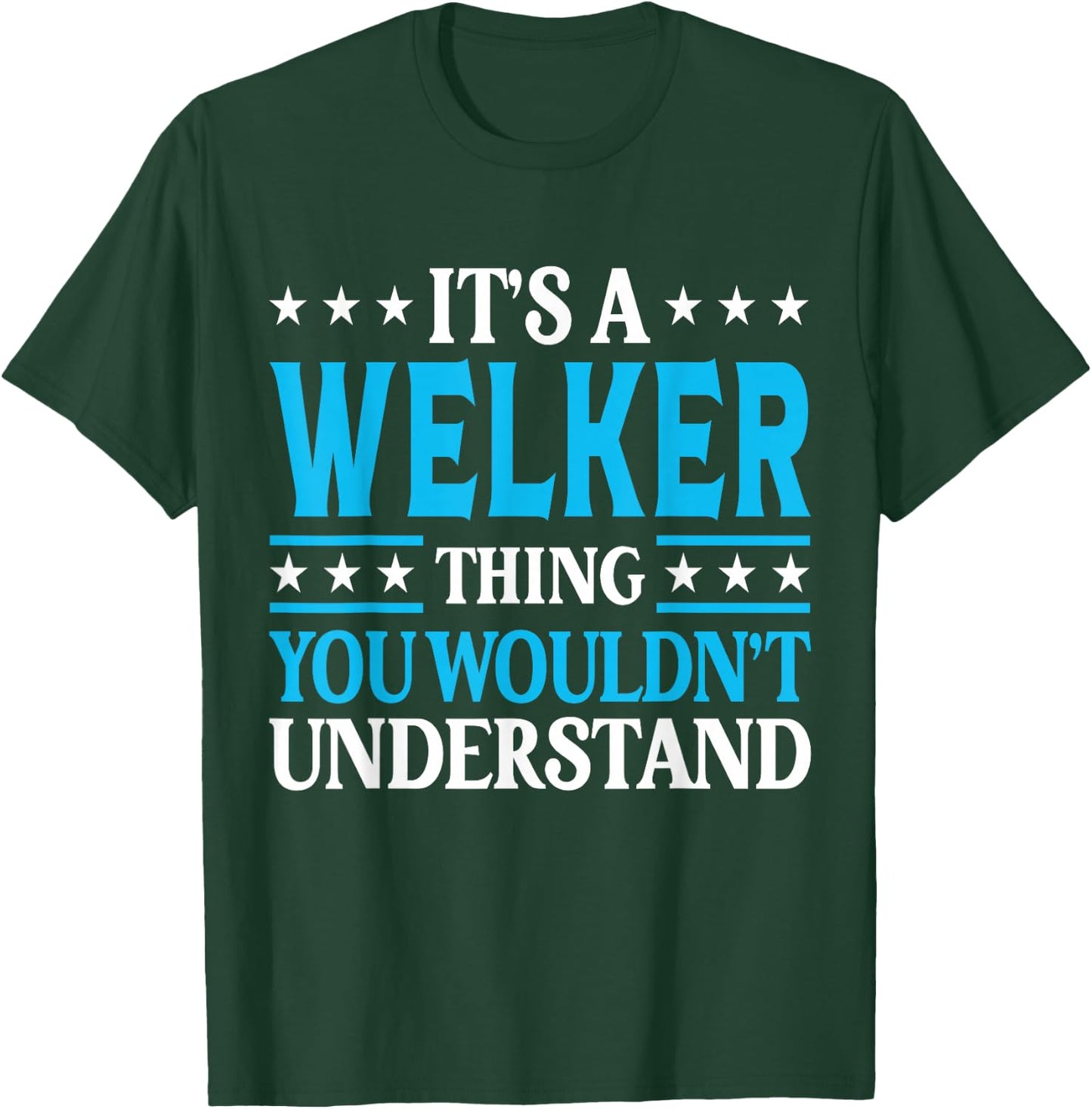 It's A Welker Thing Surname Funny Family Last Name Welker T-Shirt - T-Shirt | Forest