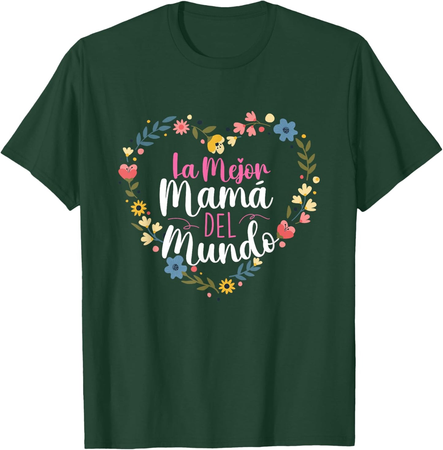 La Mejor Mama Del Mundo - Spanish Latina Mom Mother's Day T-Shirt - T-Shirt | Forest