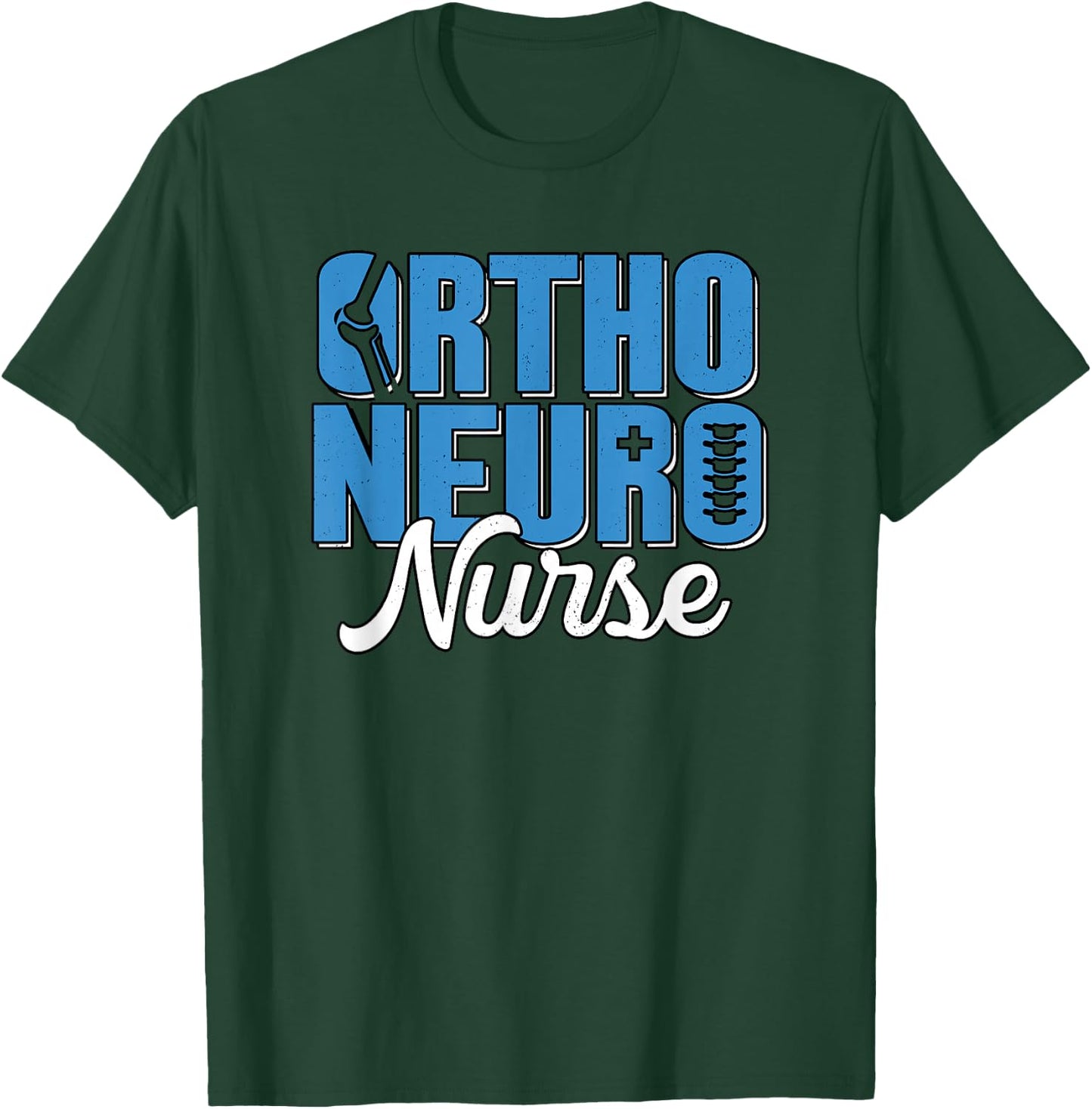 Ortho Neuro Nurse Orthopedic RN Neuroscience Nursing T-Shirt - T-Shirt | Forest