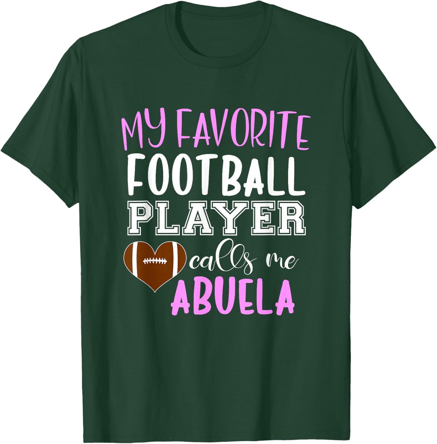 My Favorite Football Player Call Me Abuela T-Shirt - T-Shirt | Forest
