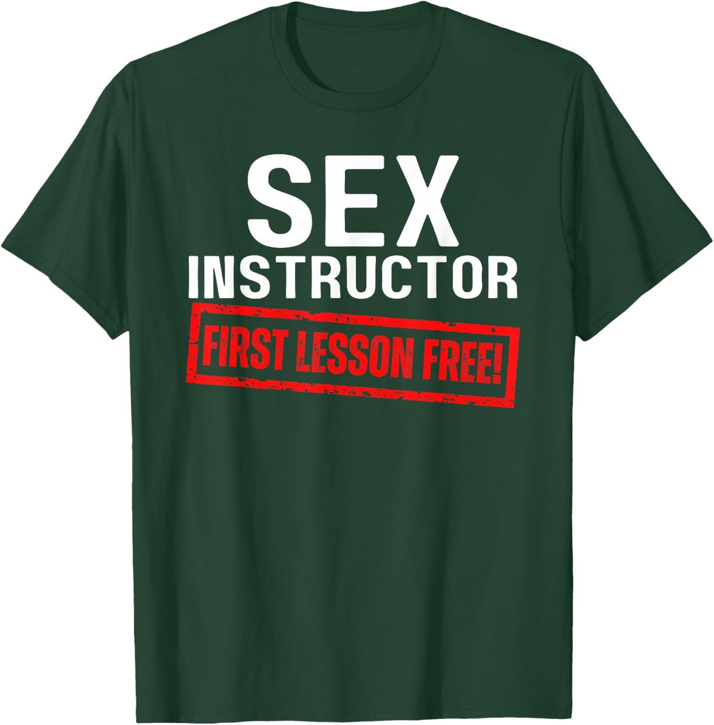 Sex Instructor First Lesson Free Funny Flirt Edgy Gag 2023 T-Shirt - T-Shirt | Forest
