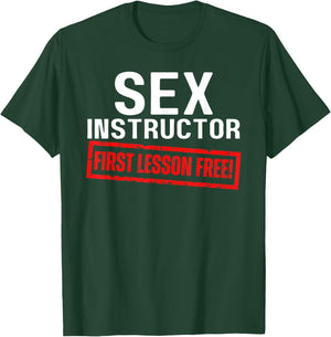 Sex Instructor First Lesson Free Funny Flirt Edgy Gag 2023 T-Shirt - T-Shirt | Forest