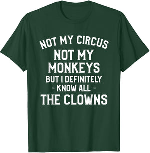 Not My Circus Not My Monkeys But I Definitely Know Nanny T-Shirt - T-Shirt | Forest