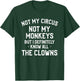 Not My Circus Not My Monkeys But I Definitely Know Nanny T-Shirt - T-Shirt | Forest