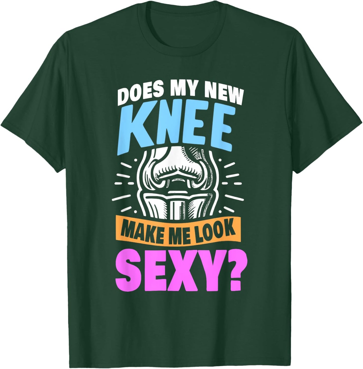 New Knee Surgery Recovery Gift Funny Knee Replacement T-Shirt - T-Shirt | Forest