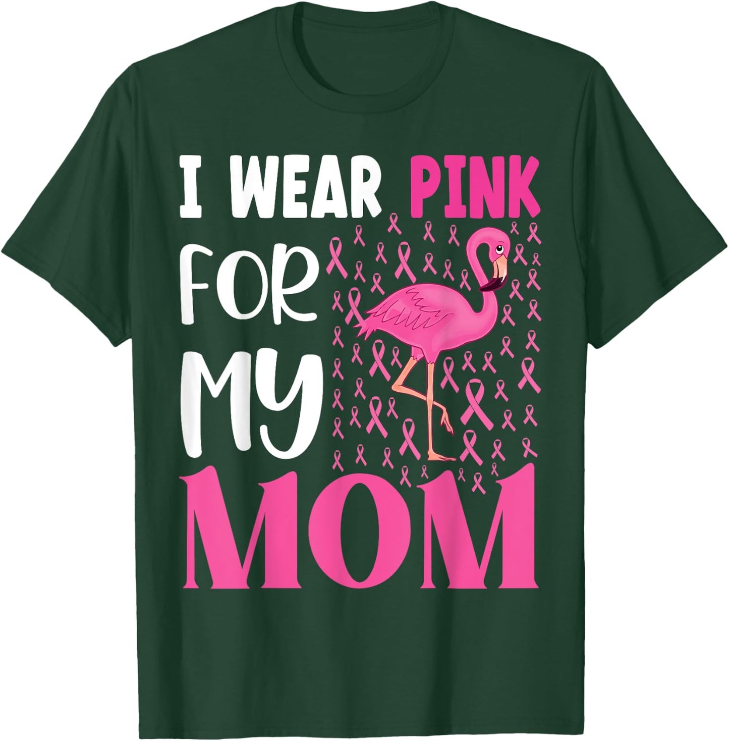 I Wear Pink For My Mom Breast Cancer Awareness Flamingo T-Shirt - T-Shirt | Forest