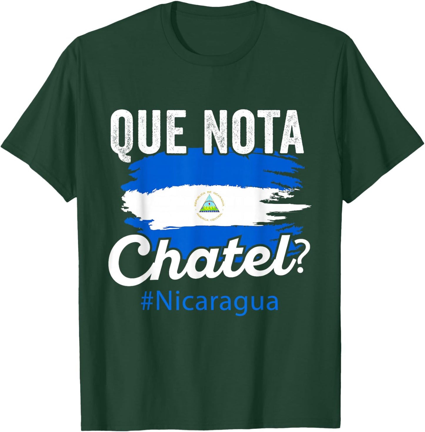 Nicaragua Flag Camiseta Nicaraguan Que Notal Chatel Nica T-Shirt - T-Shirt | Forest