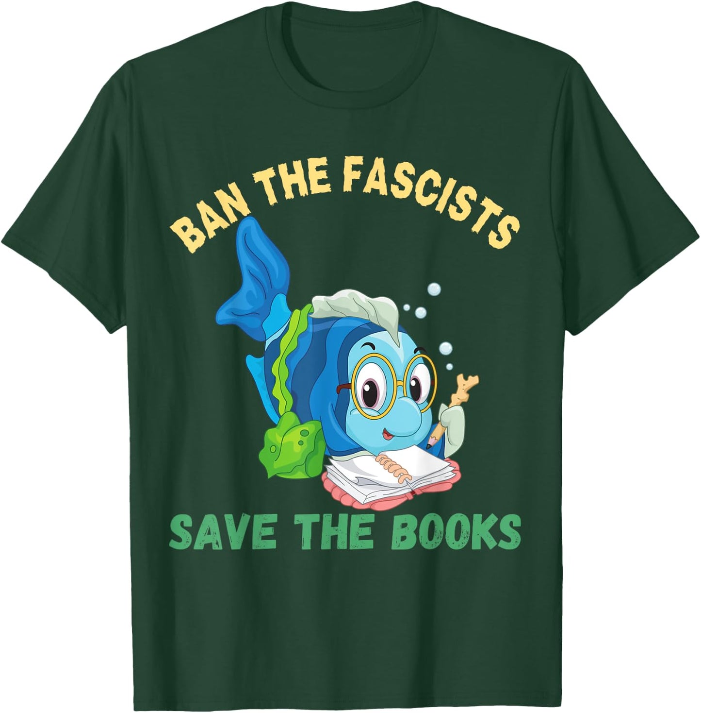 Ban The Fascists Save The Books Funny Book Lover Worm Fish T-Shirt - T-Shirt | Forest