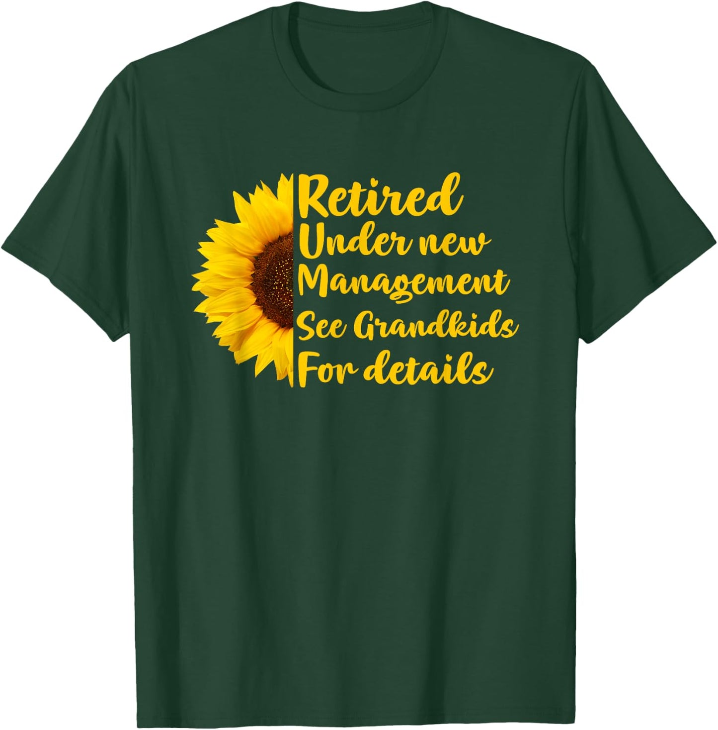 Retired Under New Management See Grandkids Funny Retirement T-Shirt - T-Shirt | Forest