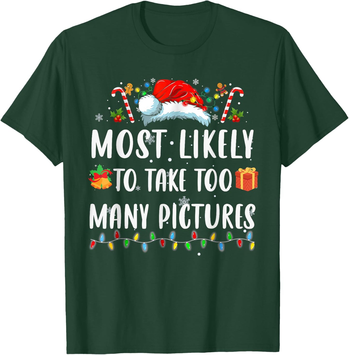 Most Likely Take Pictures Christmas Xmas Family Matching Mom T-Shirt - T-Shirt | Forest