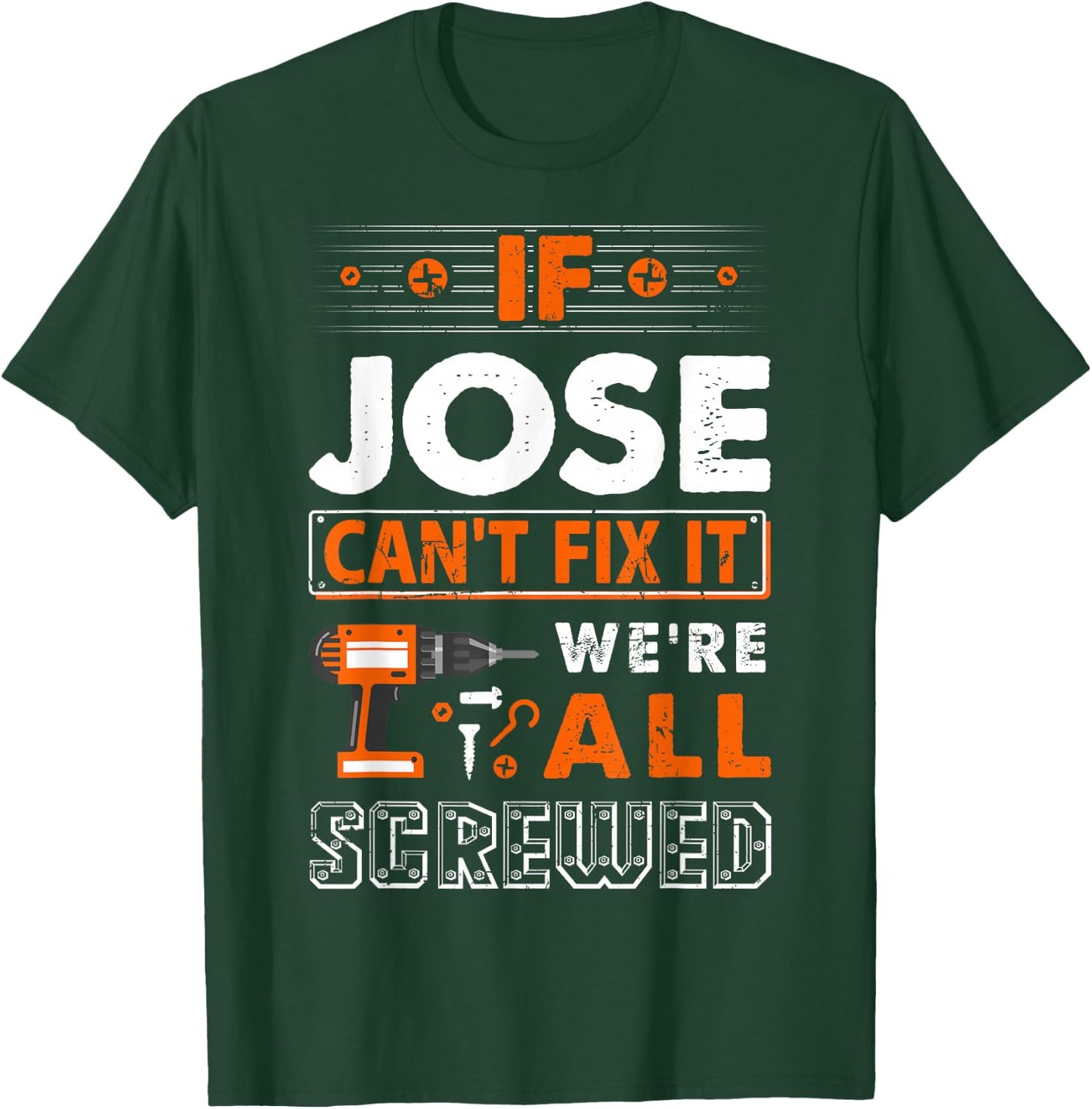 If Jose Can't Fix It We Are All Screwed T-Shirt - T-Shirt | Forest