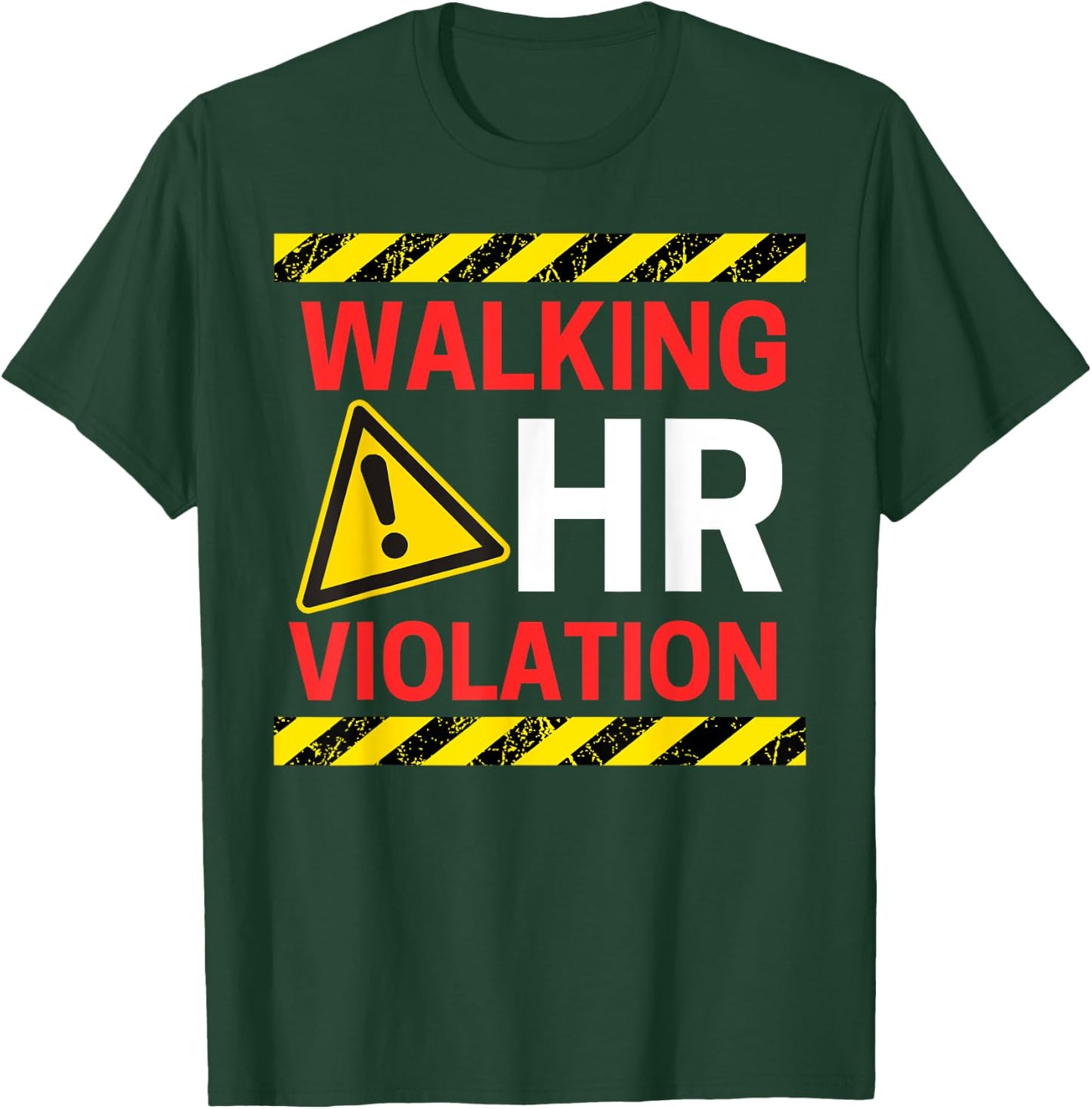 Walking HR Violation Funny Human Resource Employee Alert T-Shirt - T-Shirt | Forest