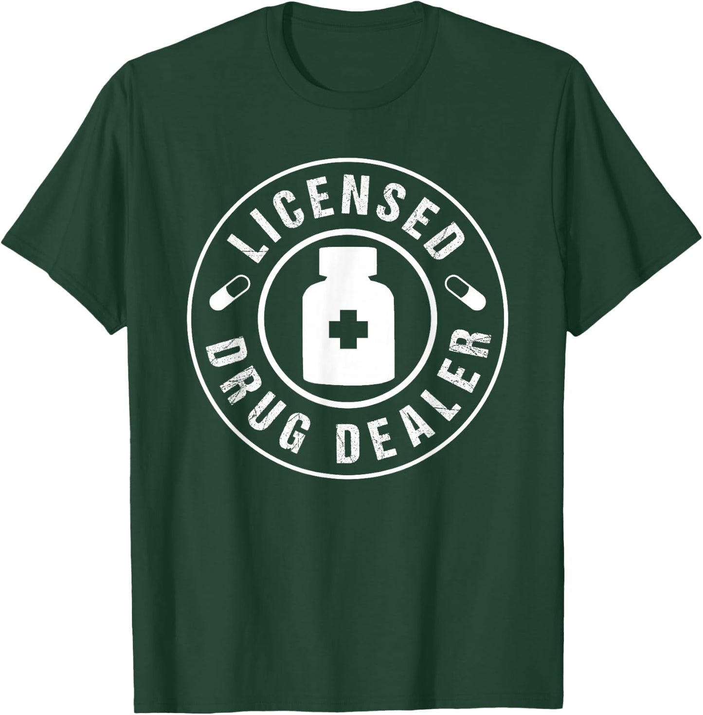 Licensed Drug Dealer T-Shirt - T-Shirt | Forest