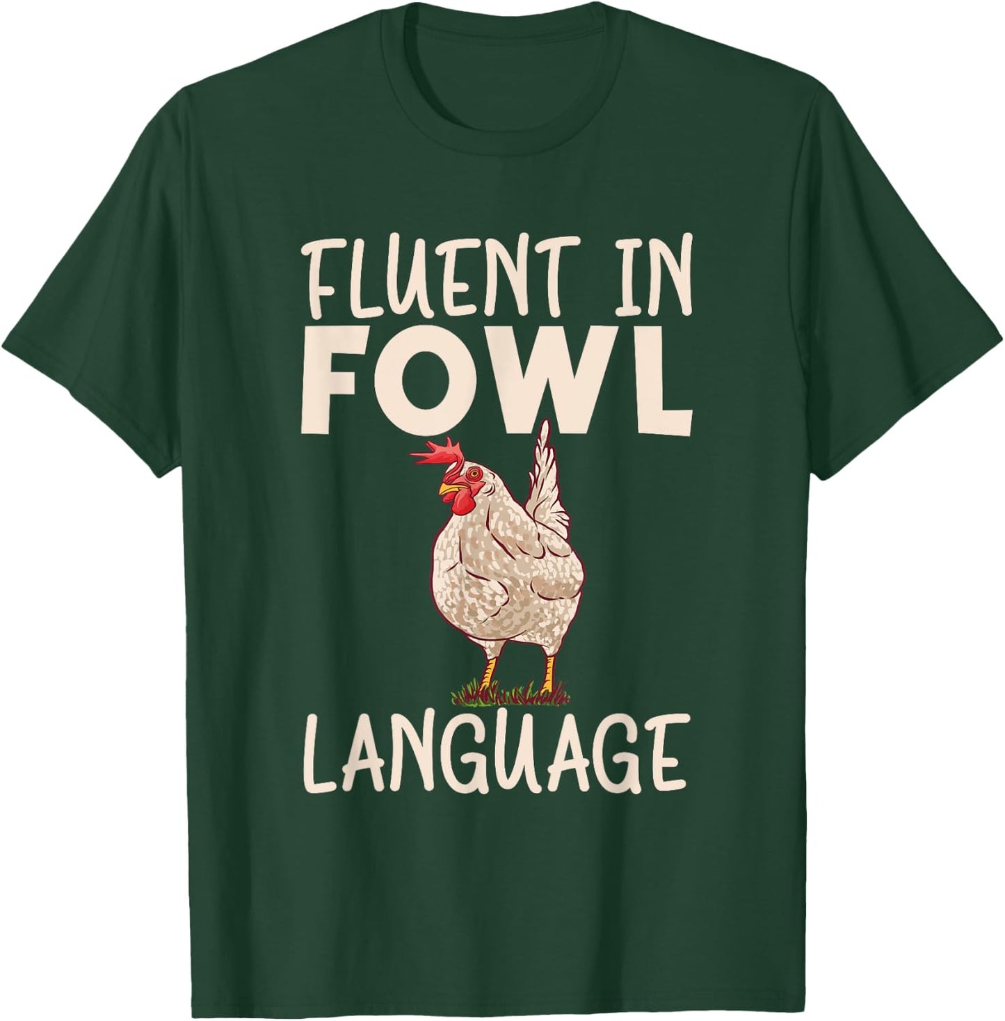 Fluent in fowl language Hen Chicken Lover T-Shirt - T-Shirt | Forest
