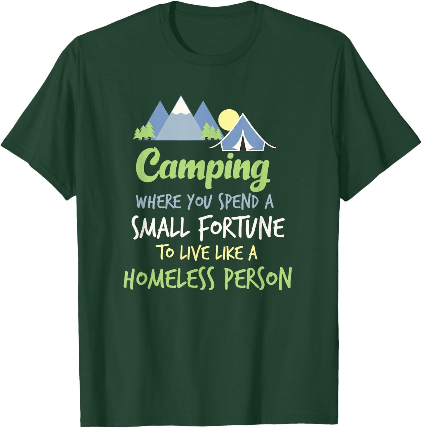 Camping Where You Spend A Small Fortune T-Shirt - T-Shirt | Forest