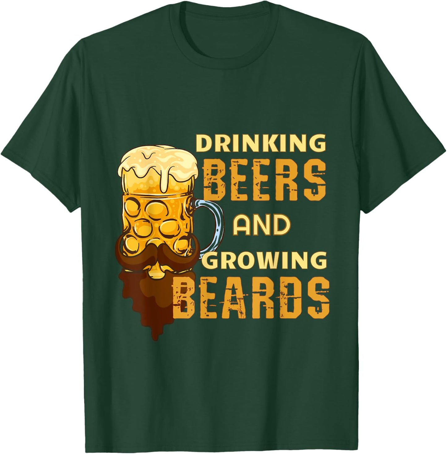 Funny Beard, Drinking Beers And Growing Beards T-Shirt - T-Shirt | Forest