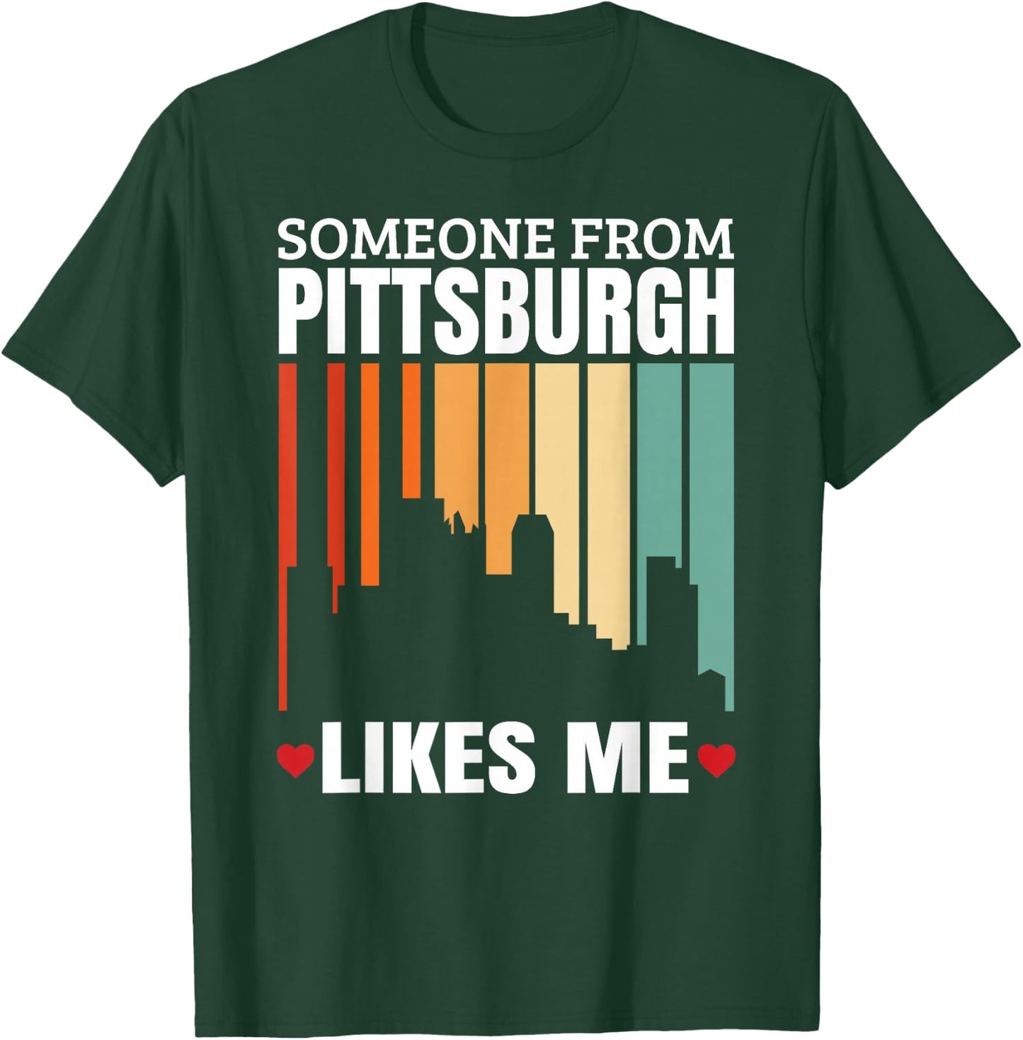 Someone From Pittsburgh Likes Me T-Shirt - T-Shirt | Forest