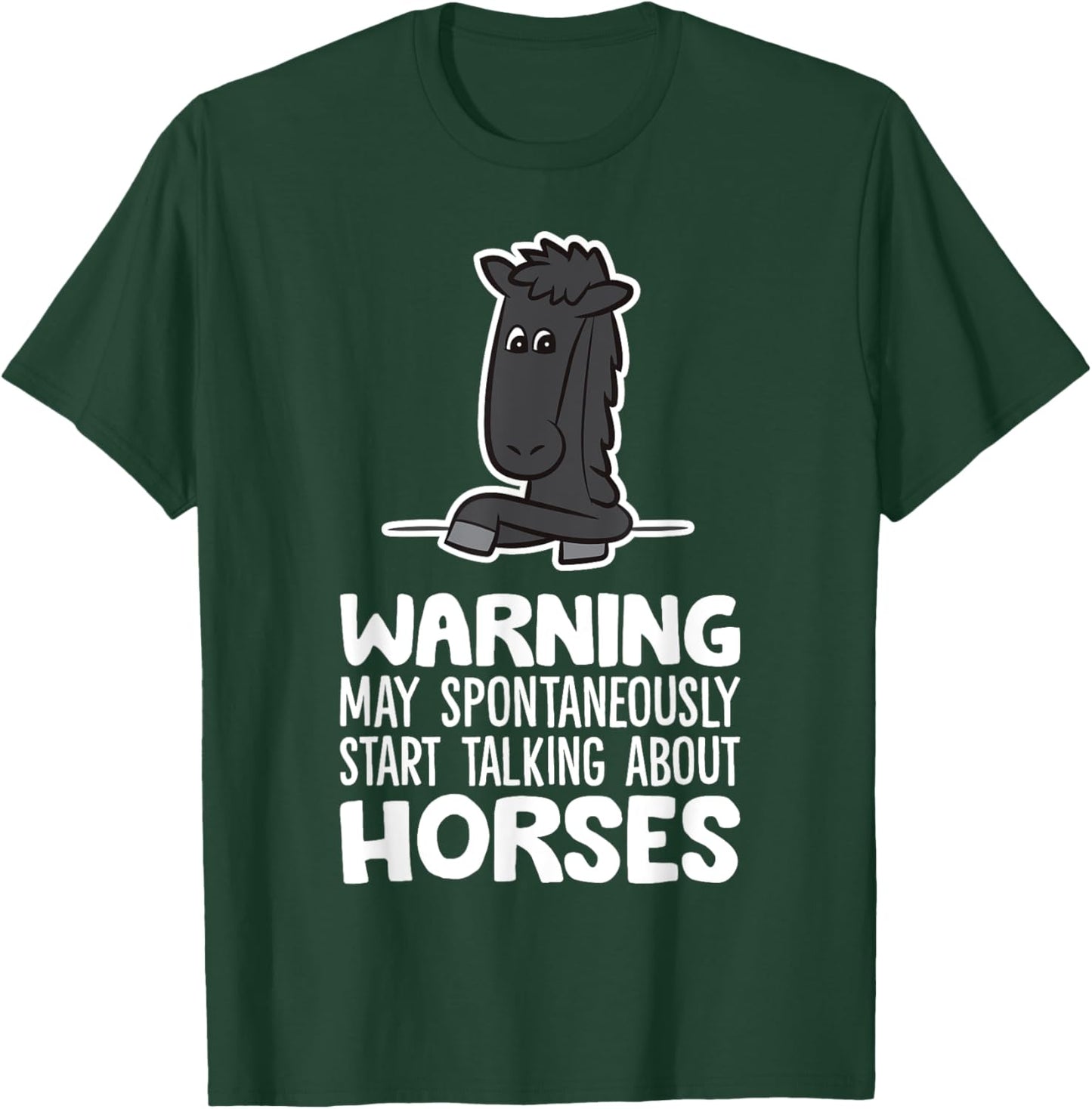 Warning May Spontaneously Talk About Horses T-Shirt - T-Shirt | Forest