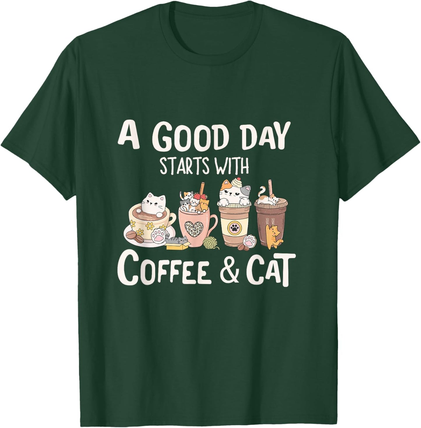 Coffee and Cat , A Good Day Starts With Coffee And Cat T-Shirt - T-Shirt | Forest