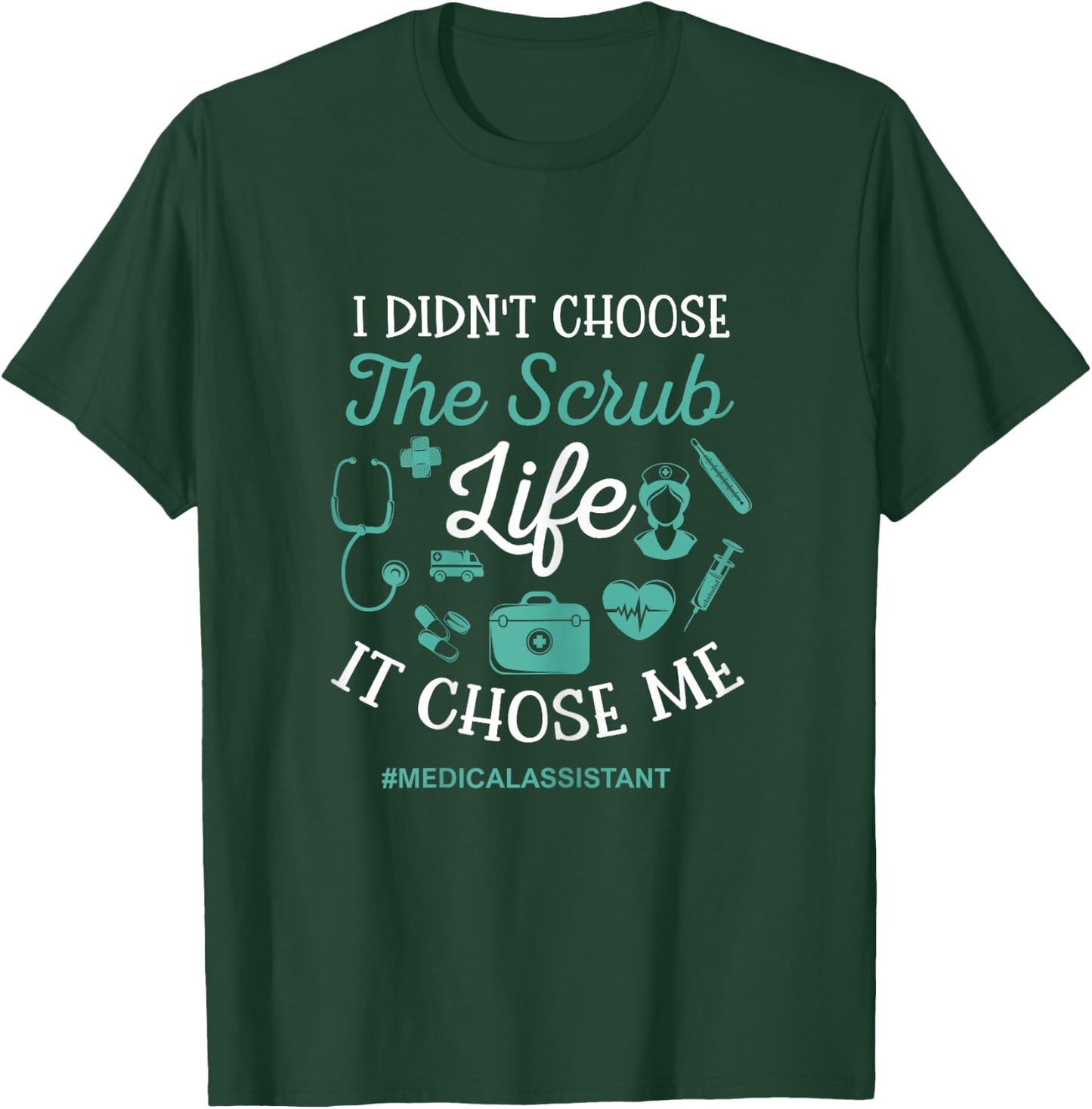 Scrub life funny medical assistant MA T-Shirt - T-Shirt | Forest