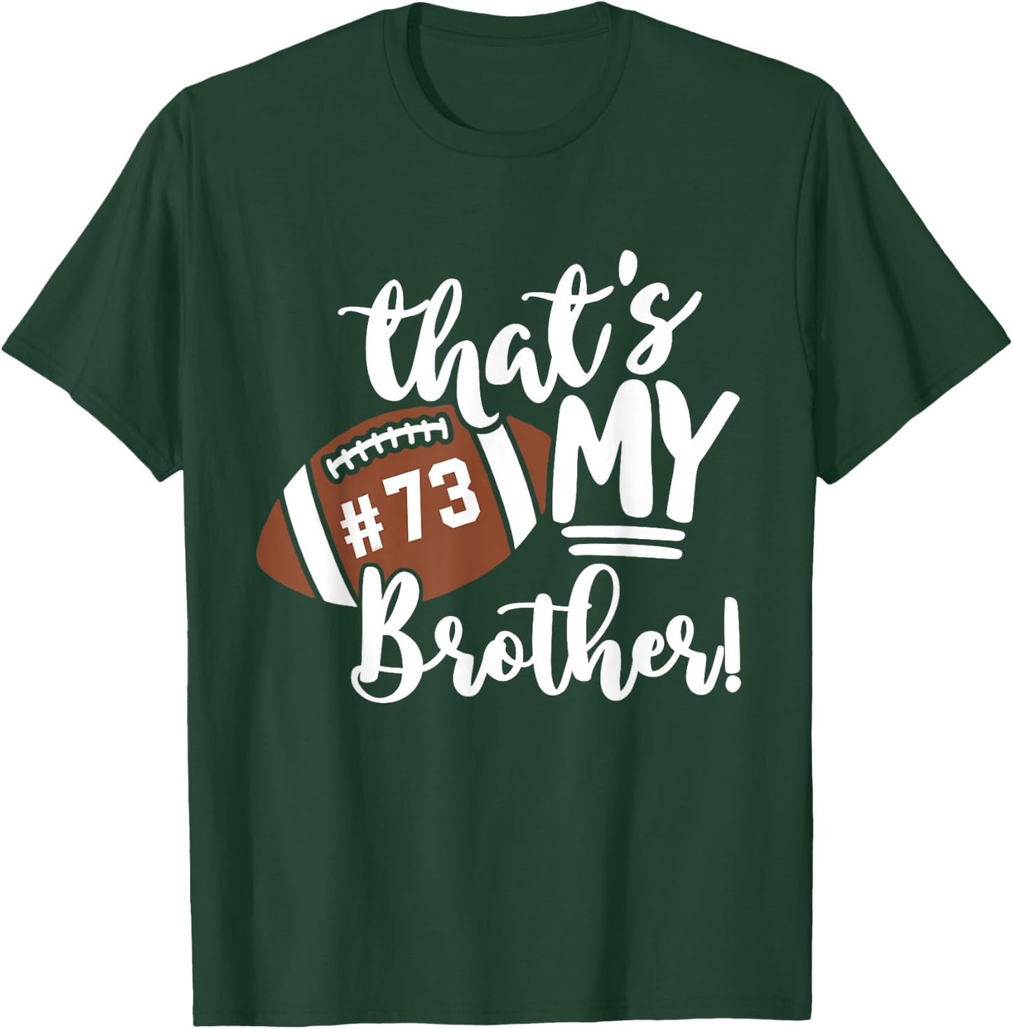 That's My Brother Football 73 Jersey Number Vintage Mom Dad T-Shirt - T-Shirt | Forest