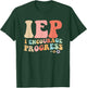 IEP I Encourage Progress Special Education teacher graphics T-Shirt - T-Shirt | Forest