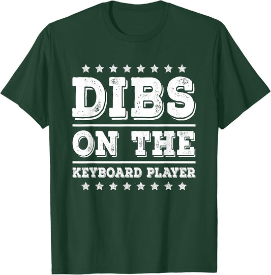 Dibs on The Keyboard Player Funny Pianist Wife Girlfriend T-Shirt - T-Shirt | Forest
