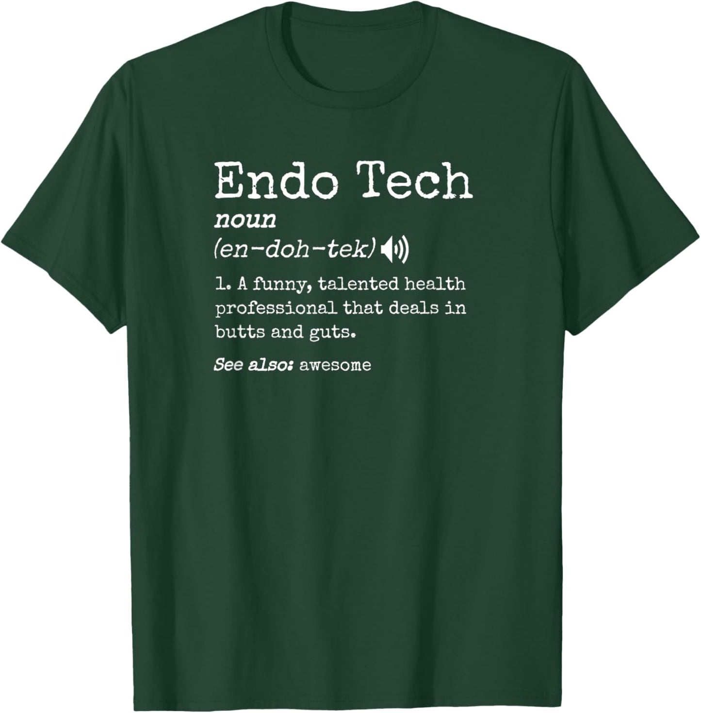 Funny Endoscopy Tech Definition Colonoscopy Endo Nurse T-Shirt - T-Shirt | Forest