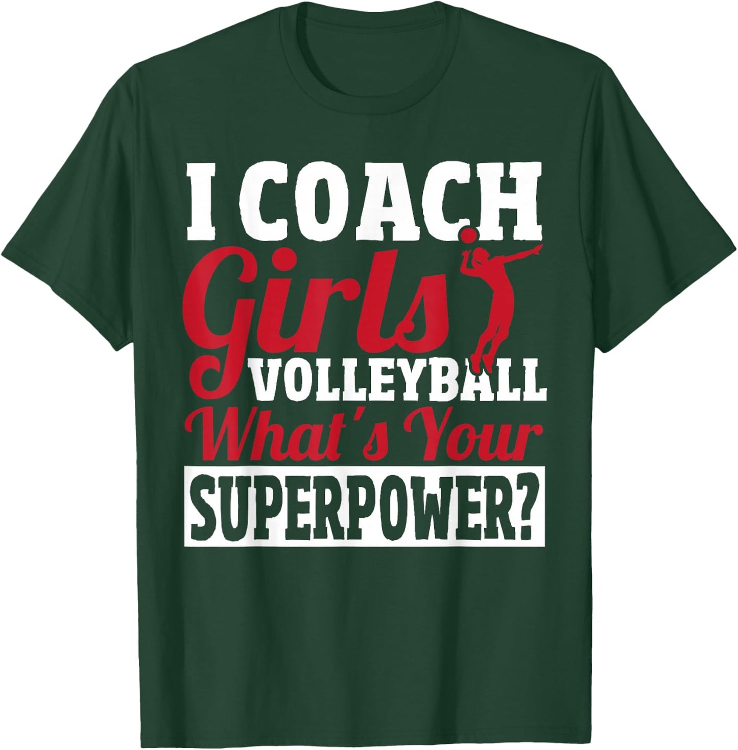I Coach Girls Volleyball - Women Volleyball Coach T-Shirt - T-Shirt | Forest