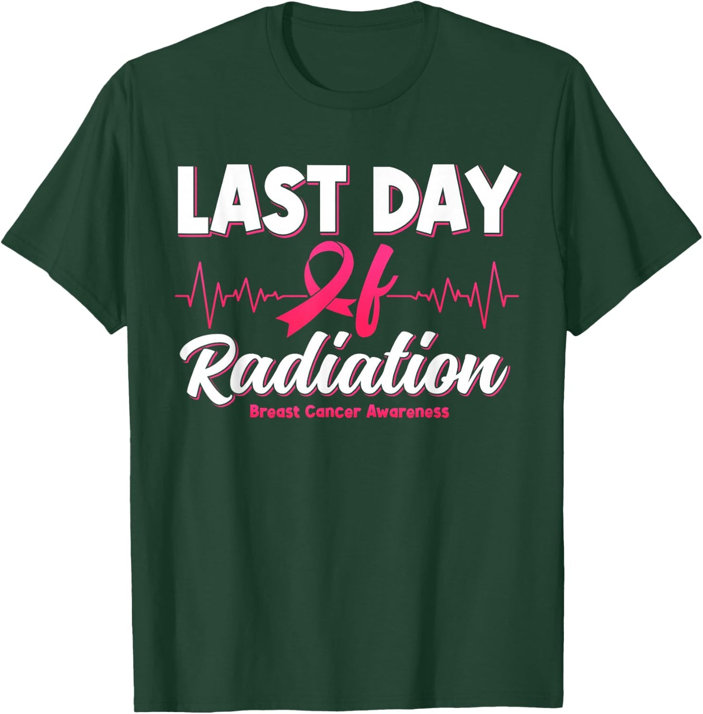 Last Day Of Radiation Heartbeat Breast Cancer Awareness T-Shirt - T-Shirt | Forest