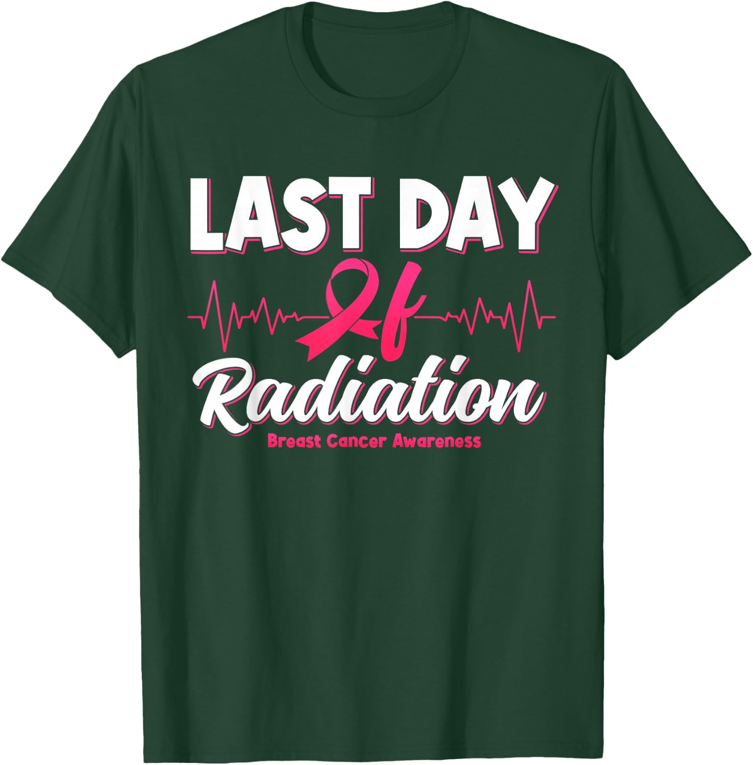 Last Day Of Radiation Heartbeat Breast Cancer Awareness T-Shirt - T-Shirt | Forest