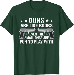 Guns are Like Boobs - Funny Gun Titties Joke Pistol T-Shirt - T-Shirt | Forest