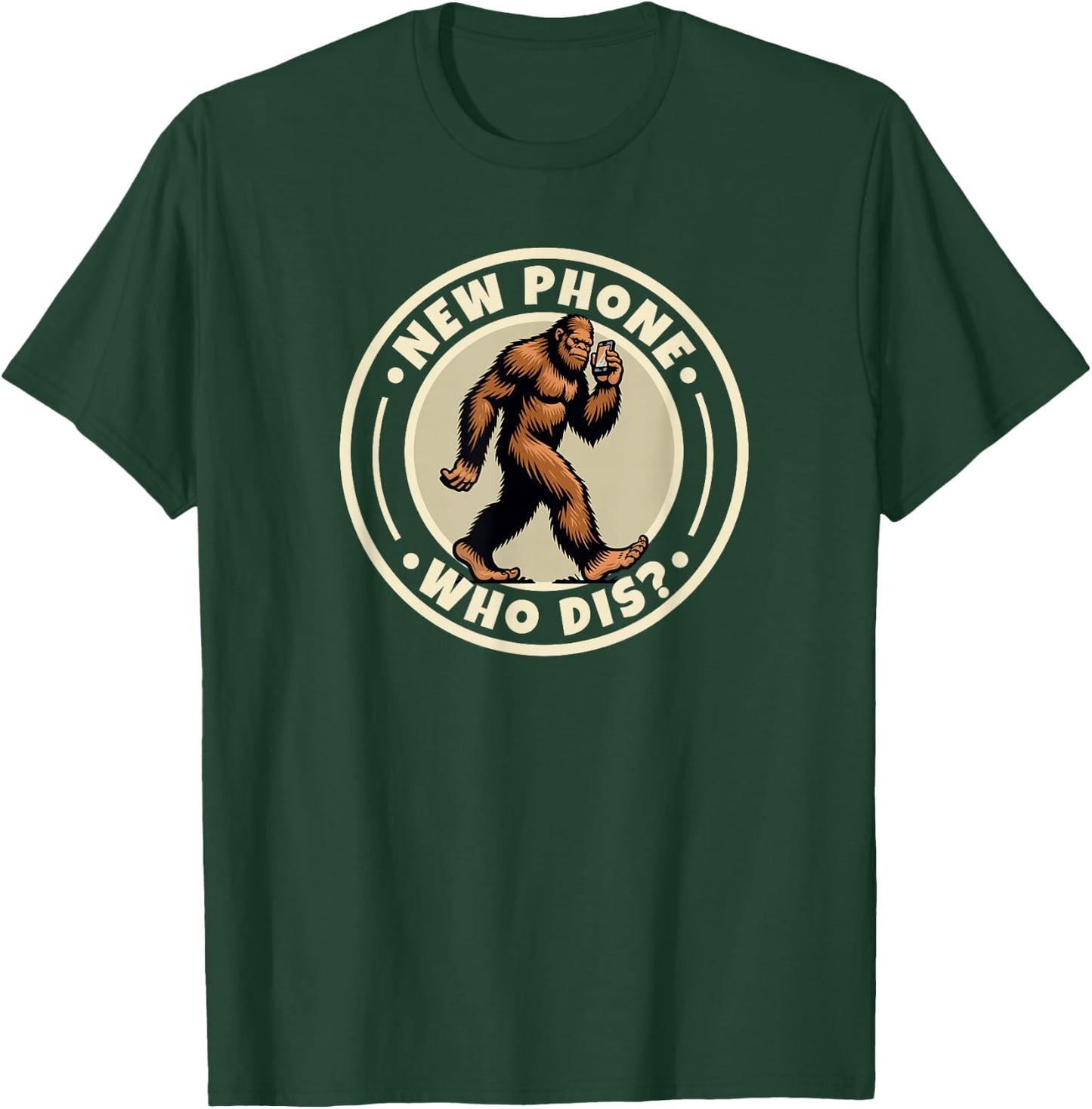Funny Bigfoot Sasquatch Humorous Sayings New Phone Who Dis T-Shirt - T-Shirt | Forest