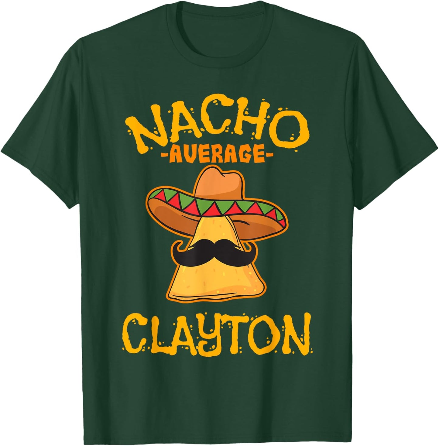 Nacho Average Clayton Personalized Name Funny Taco T-Shirt - T-Shirt | Forest