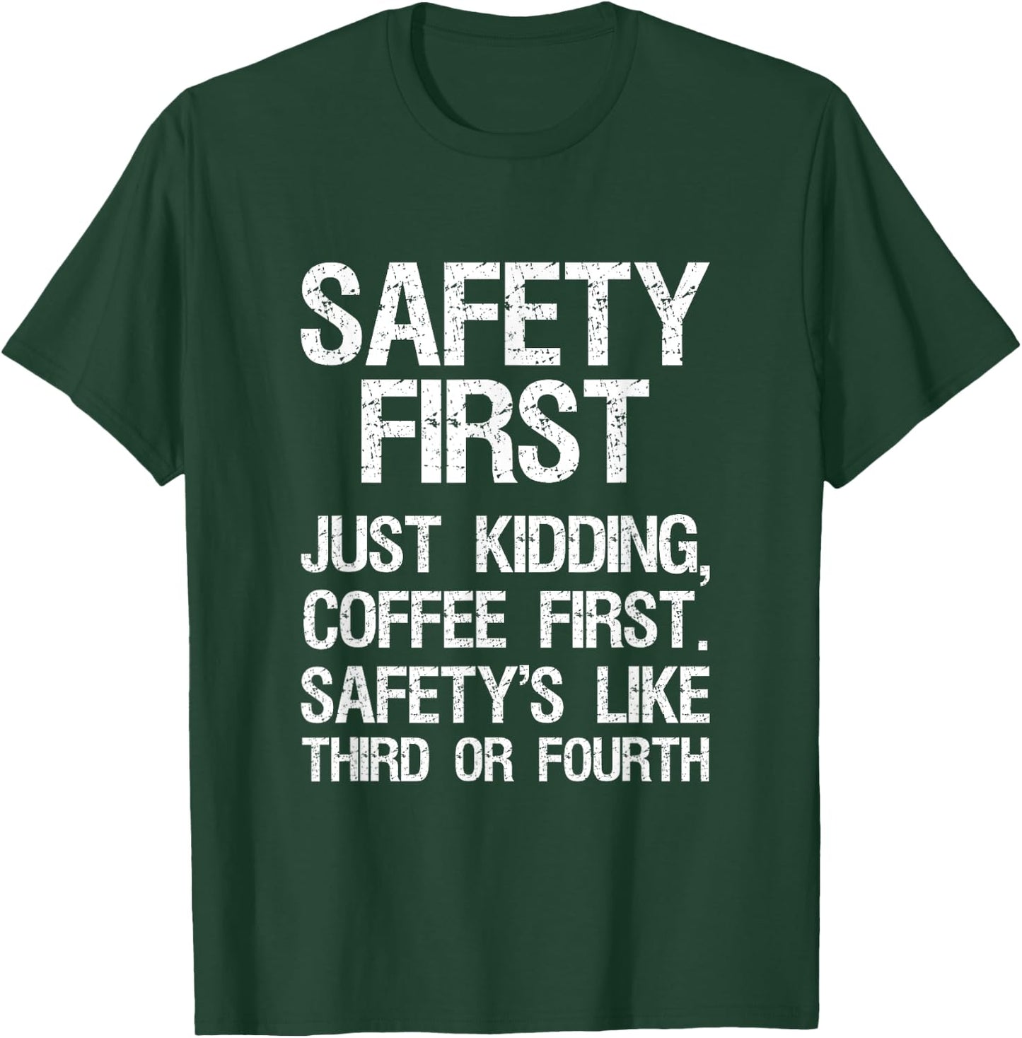 Safety First Just Kidding Coffee First Funny Sayings T-Shirt - T-Shirt | Forest