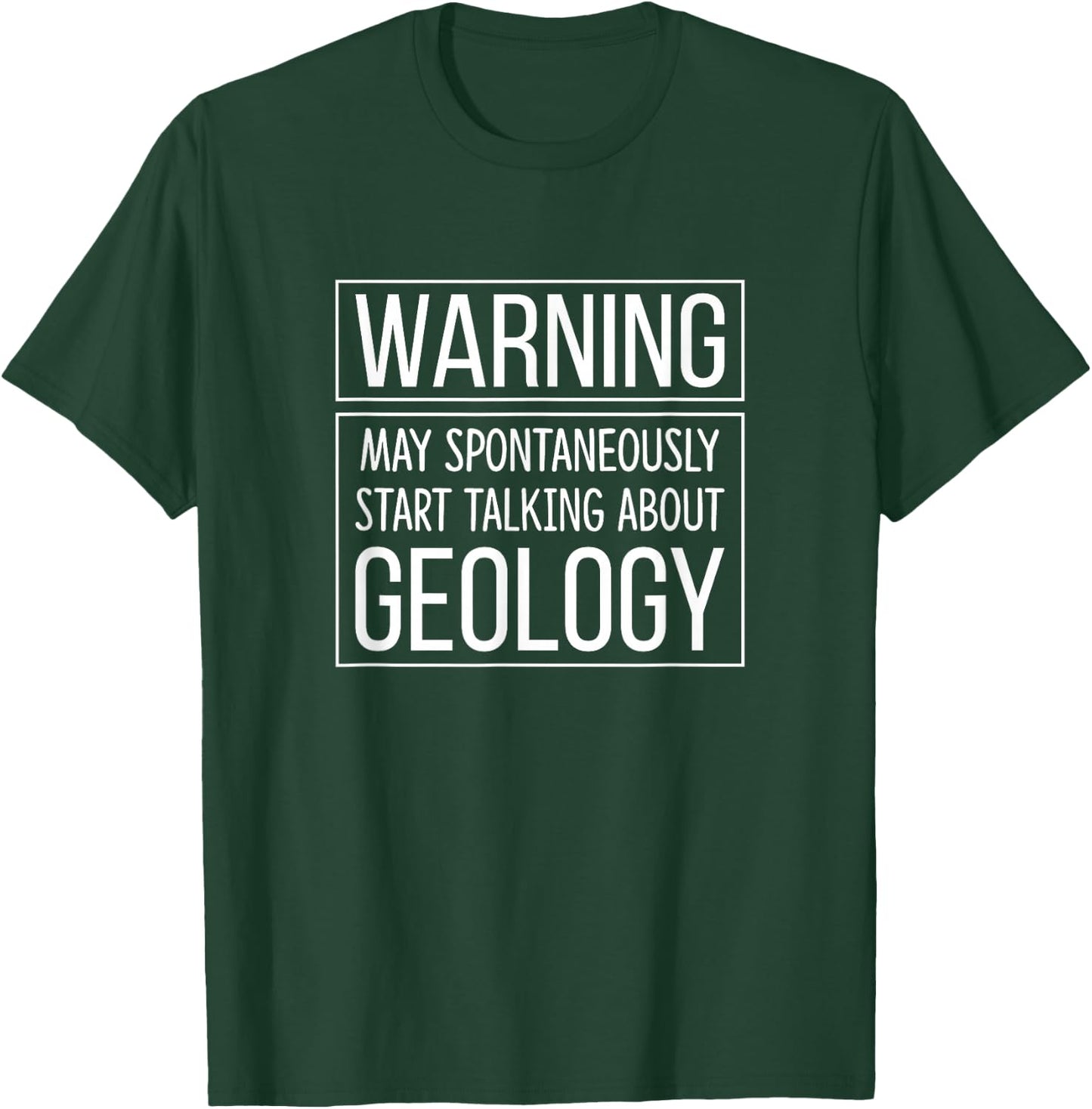 Warning - May Spontaneously Start Talking About Geology T-Shirt - T-Shirt | Forest