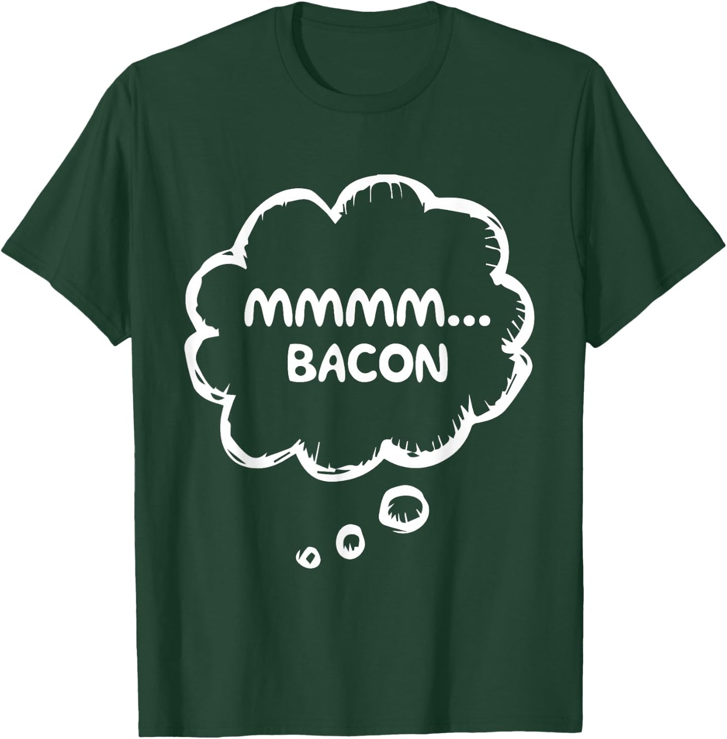 Mmmm Bacon Funny Food Lover Humor Crispy Grill Breakfast T-Shirt - T-Shirt | Forest