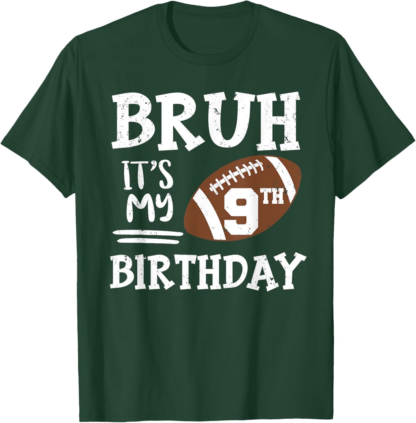 Bruh It's My 9th Birthday 9 Year Old Football Player T-Shirt - T-Shirt | Forest