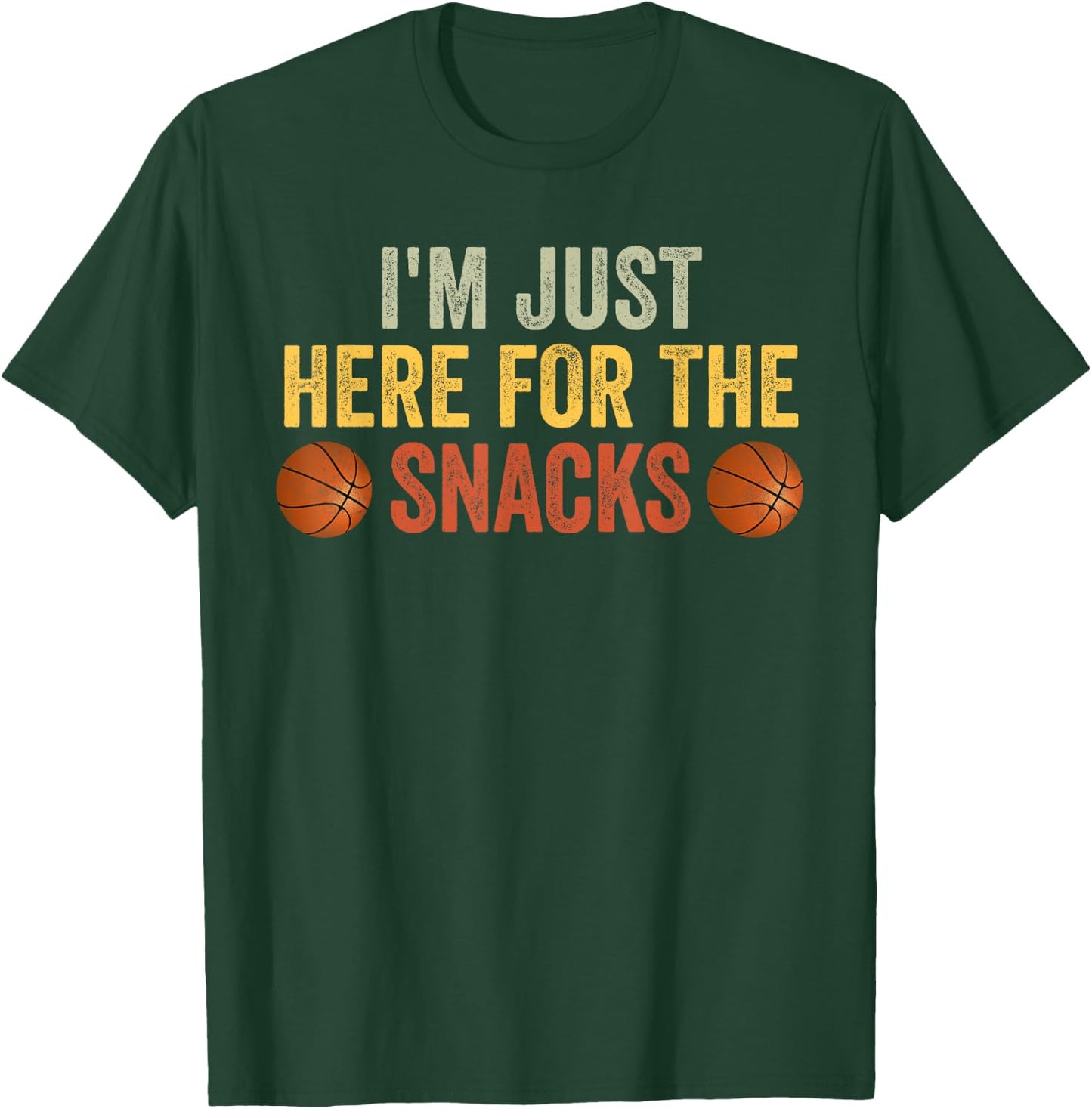 I'm Just Here For The Snacks Basketball Funny Food Lover T-Shirt - T-Shirt | Forest