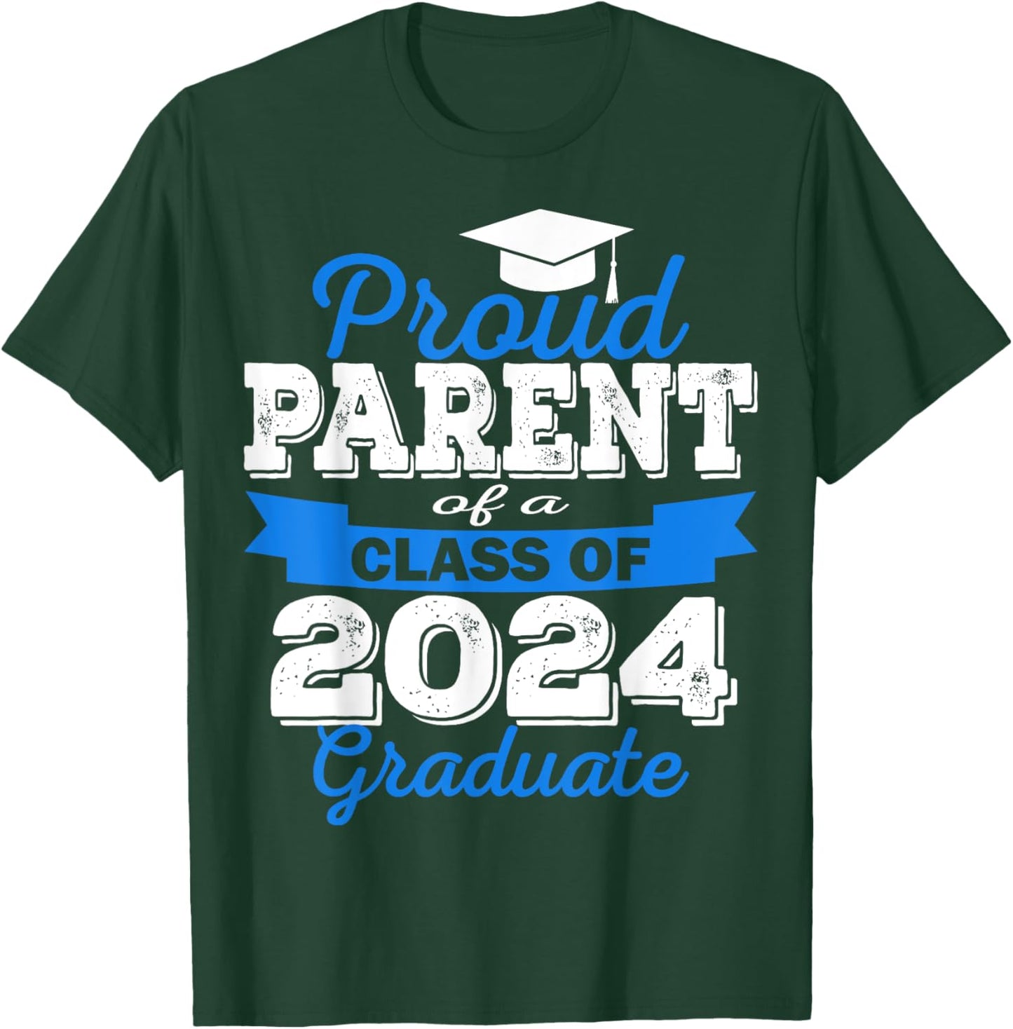 Super Proud Parent of 2024 Graduate Awesome Family College T-Shirt - T-Shirt | Forest