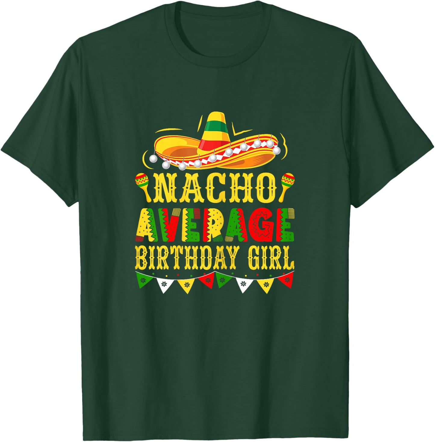 Nacho Average Birthday Girl Mexican Cinco de Mayo T-Shirt - T-Shirt | Forest
