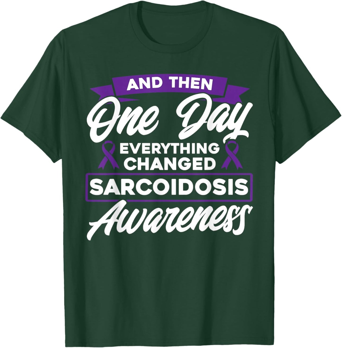 Everything Has Changed Sarcoidosis Awareness T-Shirt - T-Shirt | Forest