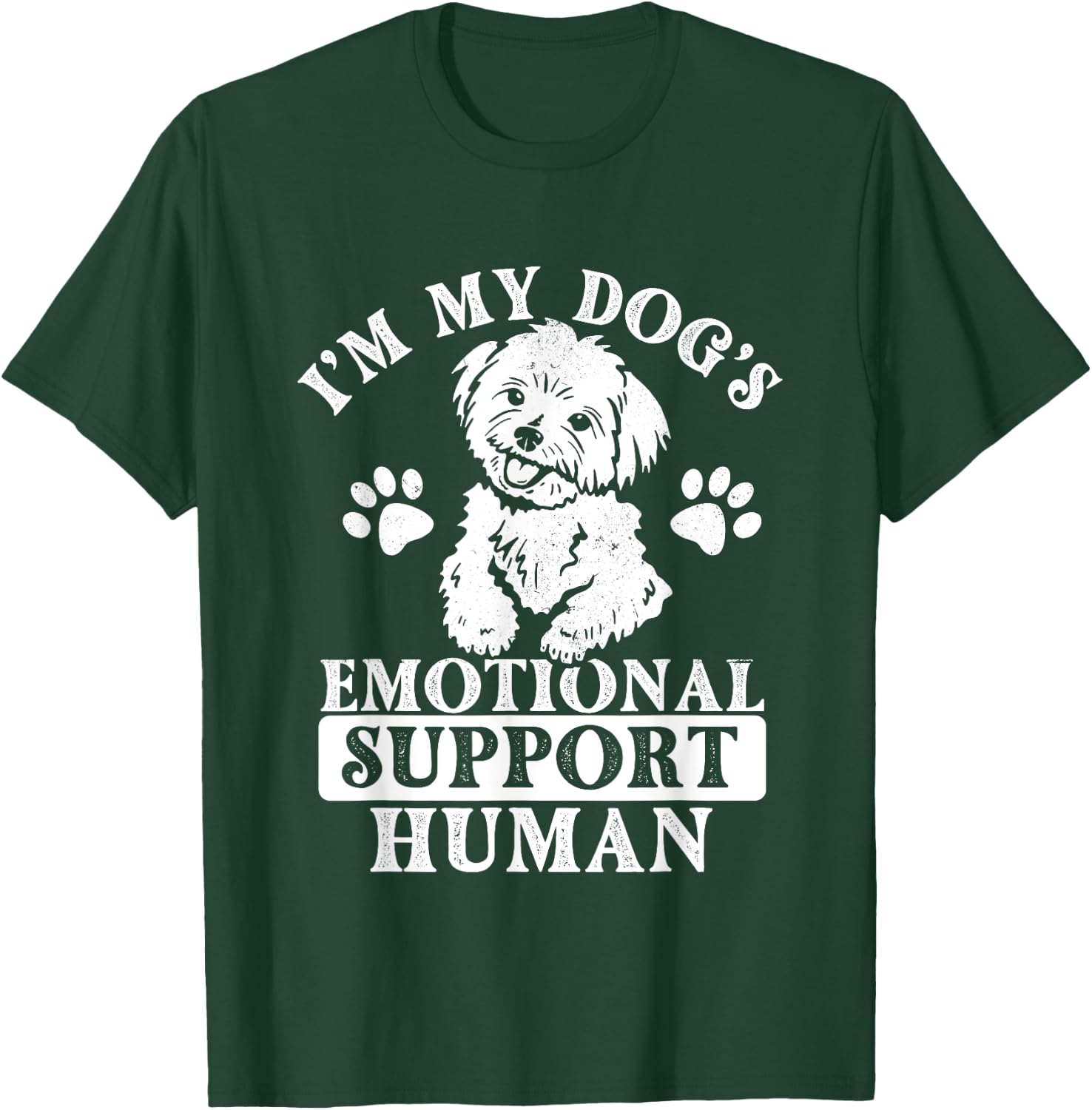 I'm My Dog's Emotional Support Human - Maltese Dog Lover T-Shirt - T-Shirt | Forest
