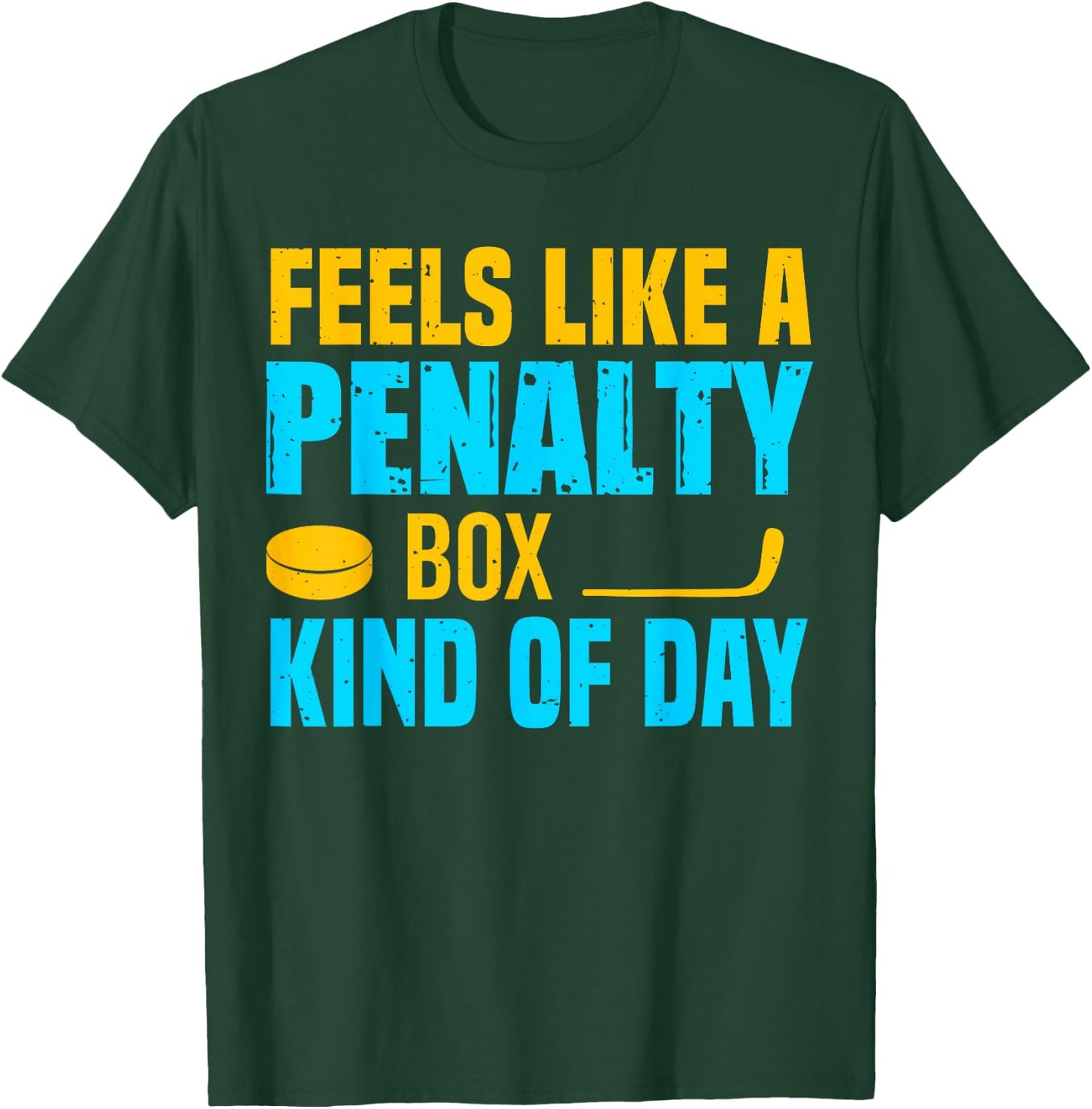 Feels Like A Penalty Box Kind Of Day T-Shirt - T-Shirt | Forest