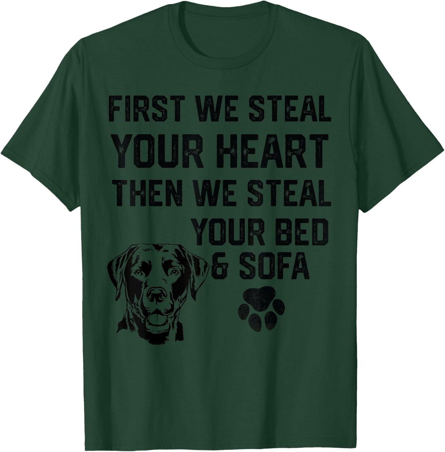 Labrador Steal Your Heart Steal Your Bed and Sofa socks food T-Shirt - T-Shirt | Forest