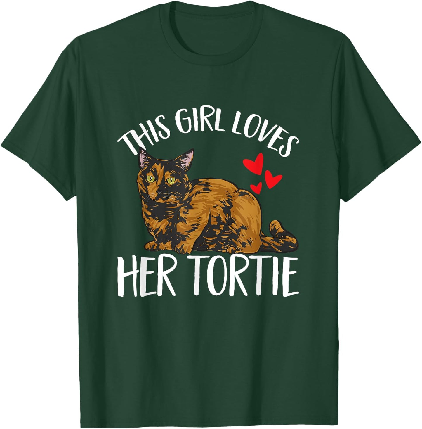 Tortoiseshell Cat This Girl Loves Her Tortie T-Shirt - T-Shirt | Forest