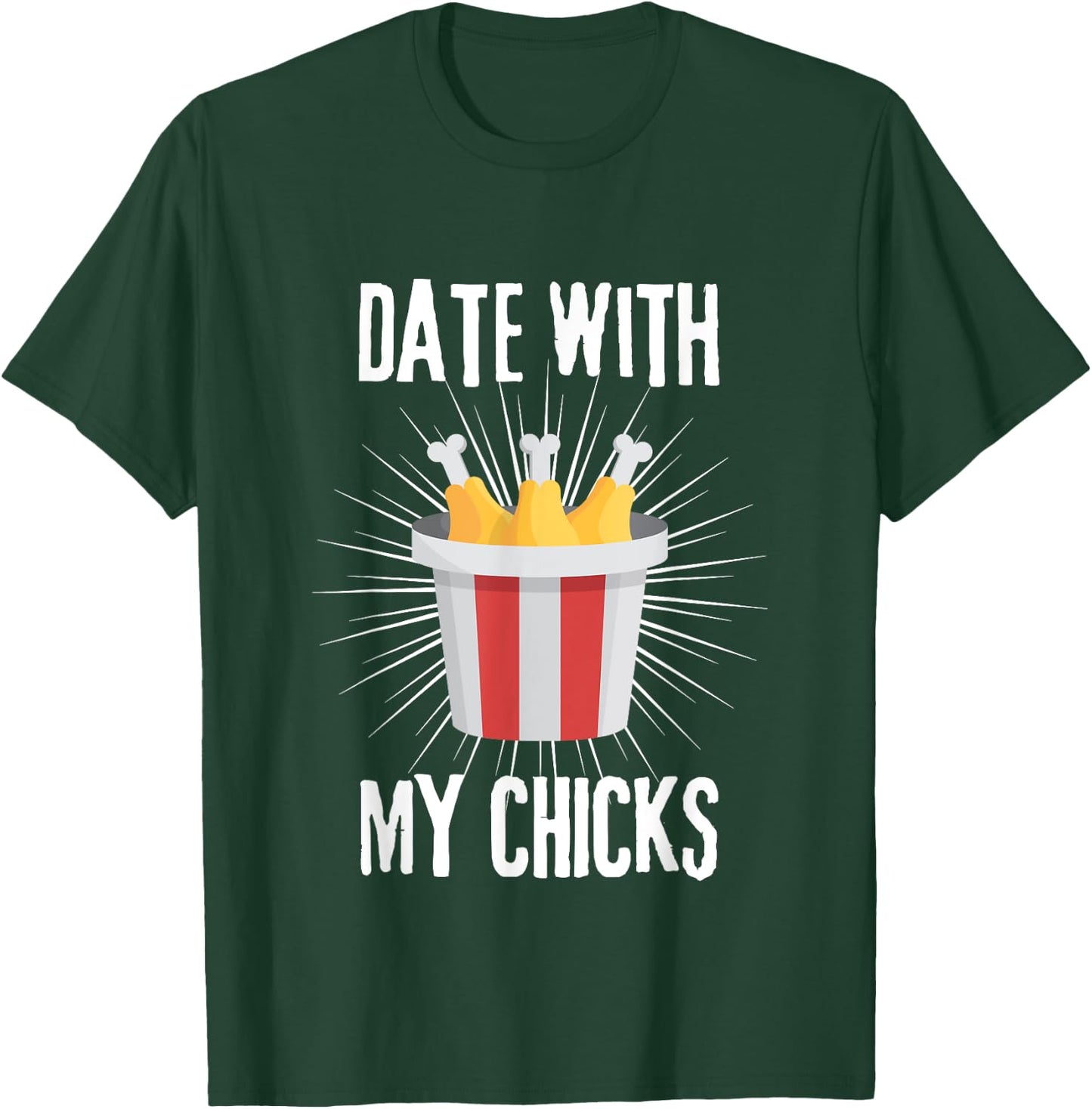 Date with my Chicks I Fried Chicken Wings Bucket Basket T-Shirt - T-Shirt | Forest