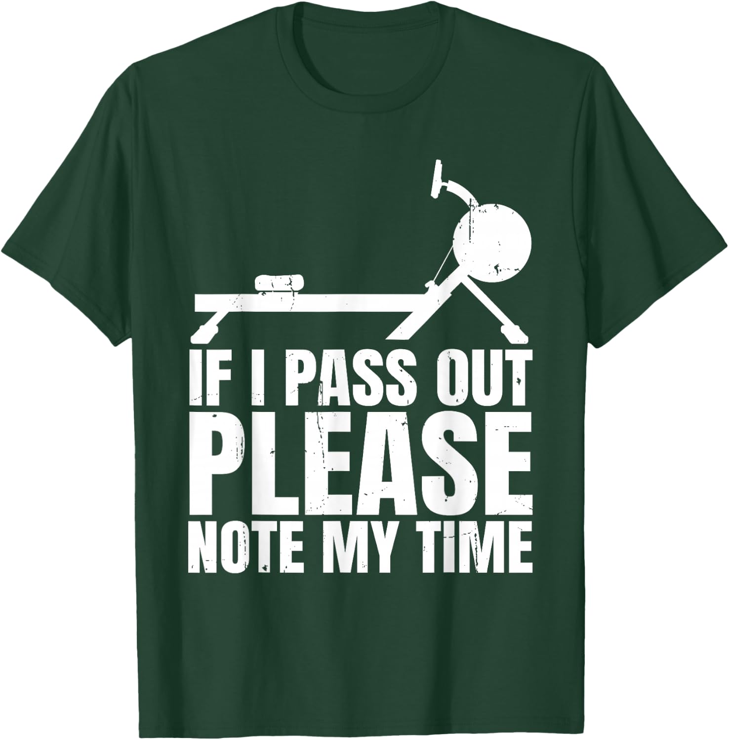 If I Pass Out Please Note My Time Row Rowing Machine Rower T-Shirt - T-Shirt | Forest