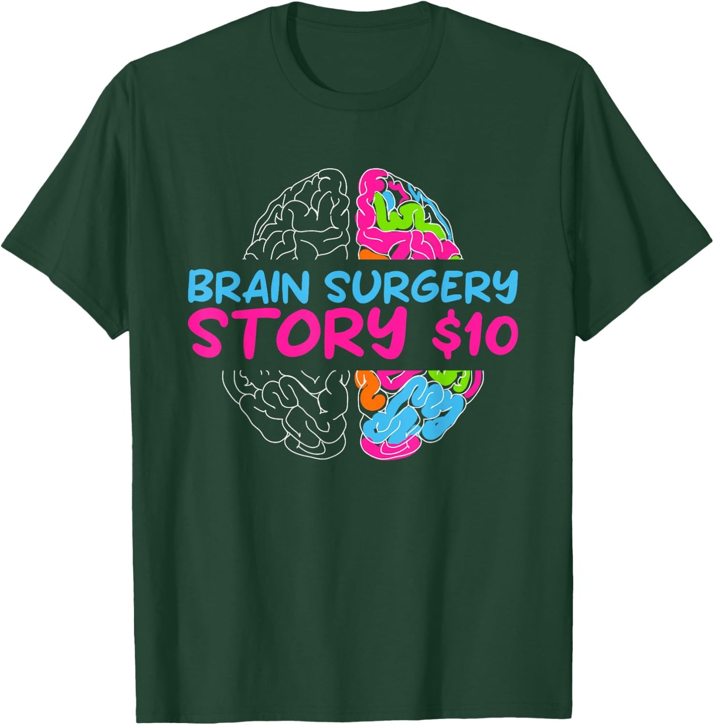 Funny History of Brain Surgery 10$ | Brain Survivors T-Shirt - T-Shirt | Forest