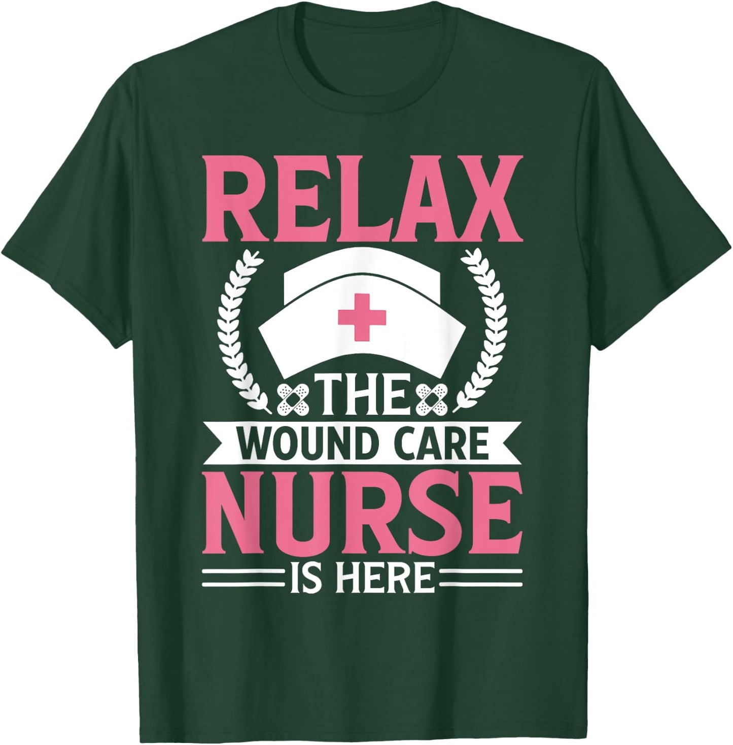 Wound Care Nurse Funny Relax Nursing Medical Gift T-Shirt - T-Shirt | Forest